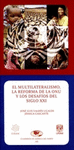 EL MULTILATERALISMO LA REFORMA DE LA ONU Y LOS DESAFIOS DEL SIGLO XXI