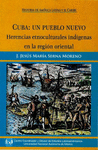 CUBA UN PUEBLO NUEVO HERENCIAS ATNOCULTURALES INDIGENAS EN LA R