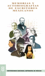 MEMORIAS Y AUTOBIOGRAFIAS DE ESCRITORES MEXICANOS