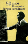 50 A�OS HOMENAJE A SERGIO FERNANDEZ