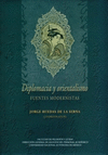 DIPLOMACIA Y ORIENTALISMO FUENTES MODERNISTAS