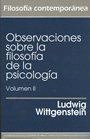 OBSERVACIONES SOBRE LA FILOSOFIA DE LA PSICOLOGIA  VOL II