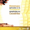 METODOLOGIAS APLICADAS A LA INVESTIGACION EJEMPLIFICADAS CON COCODRILOS