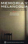 MEMORIA Y MELANCOLIA REFLEXIONES DESDE LA FILOSOFIA LA LITERATURA Y LA TEORIA DE LAS ARTES
