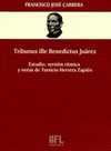 TRIBUNUS ILLE BENEDICTUS JUAREZ ESTUDIO VERSION RITMICA Y NOTAS DE TARSICIO HERRERA ZAPIEN