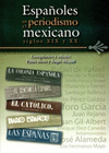 ESPA�OLES EN EL PERIODISMO MEXICANO SIGLOS XIX Y XX