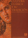 CULTURA CLASICA Y SU TRADICION BALANCE Y PERSPECTIVAS ACTUALES