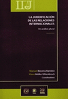 LA JURIDIFICACION DE LAS RELACIONES INTERNACIONALES UN ANALISIS PLURAL