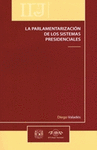 LA PARLAMENTARIZACION DE LOS SISTEMAS PRESIDENCIALES