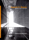 AUGUSTO H ALVAREZ ARQUITECTO DE LA MODERNIDAD