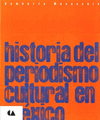 HISTORIA DEL PERIODISMO CULTURAL EN MEXICO