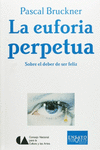 EUFORIA PERPETUA, LA SOBRE EL DEBER DE SER FELIZ (DGP)