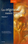 HISTORIA  DE LOS ORIGENES DE NUESTRO PRESENTE