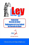 LEY FEDERAL DEL DERECHO DE AUTOR Y SU REGLAMENTO