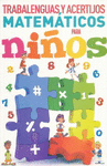 TRABALENGUAS Y ACERTIJOS MATEMATICOS P/NI�OS