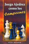 JUEGA AJEDREZ COMO LOS CAMPEONES