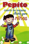 PEPITO CUENTA LOS MEJORES CHISTES PARA NI�OS