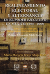 REALINEAMIENTO ELECTORAL Y ALTERNANCIA EN EL PODER EJECUTIVO EN MEXICO 1988-2009 ACTUALIZADO CON