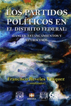LOS PARTIDOS POLITICOS EN EL DISTRITO FEDERAL AVANCES ESTANCAMIENTOS Y RETROCESOS
