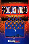 PRODUCTIVIDAD -UNA GUIA PRACTICA DE APLICACION INMEDIATA EN SU NEGOCIO