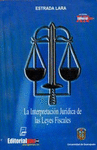 LA INTERPRETACION JURIDICA DE LAS LEYES FISCALES