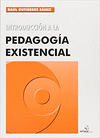 INTRODUCCION A LA PEDAGOGIA EXISTENCIAL