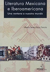 LITERATURA MEXICANA E IBEROAMERICANA UNA VENTANA A NUESTRO MUNDO