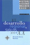 HISTORIA ECONOMICA DE MEXICO 8 EL DESARROLLO REGIONAL SIGLOS XVI AL XX