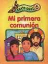 MI PRIMERA COMUNION SEXTO NIVEL