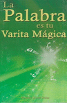 LA PALABRA ES TU VARITA MAGICA