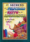 EL SECRETO DEL FELICIDAD EL EXITO Y LA ABUNDANCIA