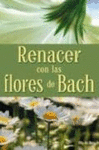 RENACER CON LAS FLORES DE BACH
