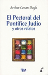 EL PECTORAL DEL PONTIFICE JUDIO Y OTROS RELATOS