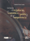LECTURAS EN REGULACION ECONOMICA Y POLITICA DE COMPETENCIA