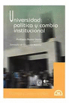 UNIVERSIDAD POLITICA Y CAMBIO INSTITUCIONAL