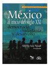 MEXICO AL INICIO DEL SIGLO XXI DEMOCRACIA CIUDADANIA Y DESARROLLO
