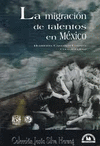 MIGRACION DE TALENTOS EN MEXICO LA