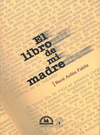 LIBRO DE MI MADRE EL