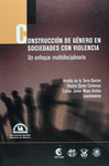 CONSTRUCCION DE GENERO EN SOCIEDADES CON VIOLENCIA