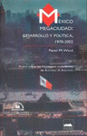MEXICO MEGACIUDAD DESARROLLO Y POLITICA 1970-2002