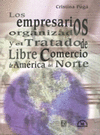 EMPRESARIOS ORGANIZADOS Y EL TRATADO DE LIBRE COMERCIO DE AMERICA DEL NORTE LOS