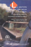 GESTION DEL AGUA EN MEXICO LOS RETOS PARA EL DESARROLLO SUSTENTABLE LA