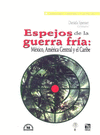 ESPEJOS DE LA GUERRA FRIA MEXICO AMERICA CENTRAL Y EL CARIBE