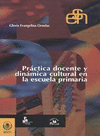 PRACTICA DOCENTE Y DINAMICA CULTURAL EN LA ESCUELA PRIMARIA