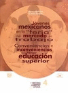 JOVENES MEXICANOS EN LA �FERIA� DEL MERCADO DE TRABAJO