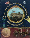 UNA VISITA AL MUSEO NACIONAL DE HISTORIA CASTILLO DE CHAPULTEPEC