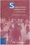 SINDICALISMO CORPORATIVO LA CRISIS TERMINAL