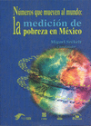 NUMEROS QUE MUEVEN AL MUNDO LA MEDICION DE LA POBREZA EN MEXICO