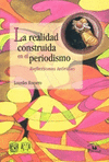 REALIDAD CONSTRUIDA EN EL PERIODISMO LA