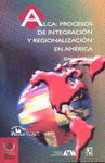ALCA PROCESOS DE INTEGRACION Y REGIONALIZACION EN AMERICA